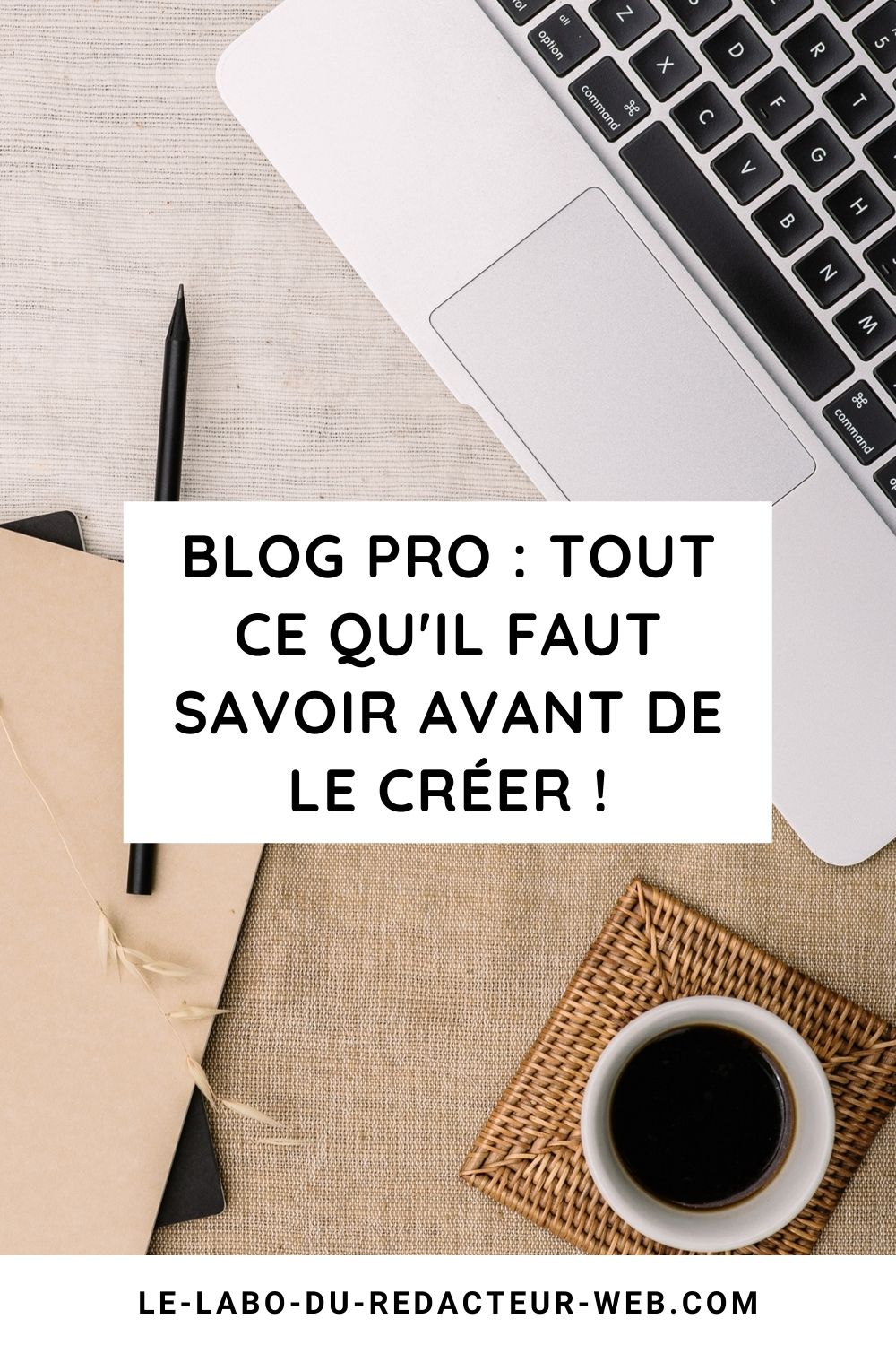 Tout ce qu'il faut savoir avant de créer son blog d'entreprise